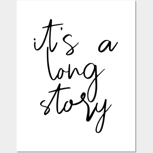 It's a long story Posters and Art